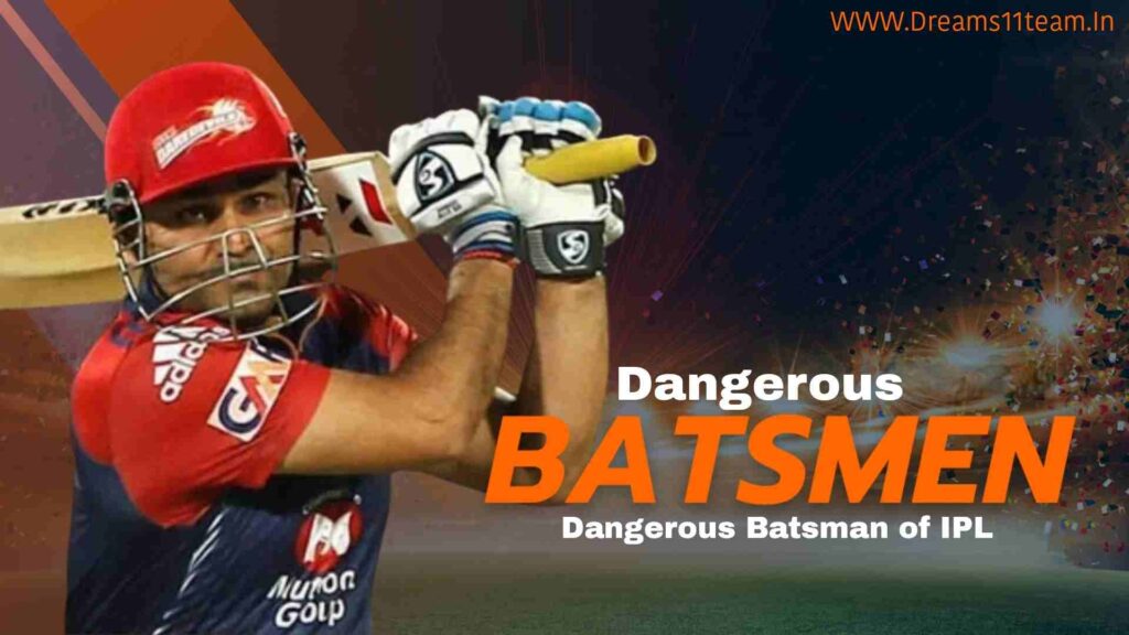 Dangerous Batsman of IPL